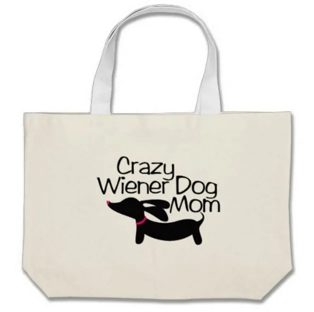 Crazy Wiener Dog Mom Dachshund Tote Bags
