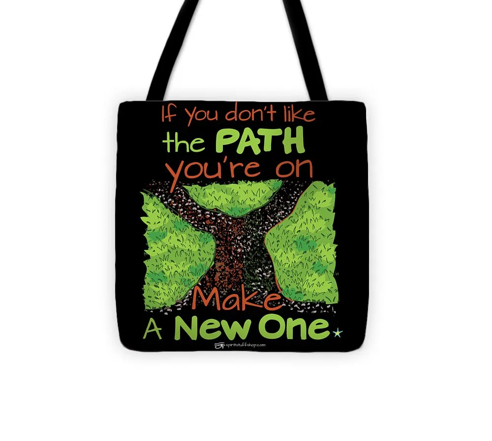 Make A New Path - Tote Bag