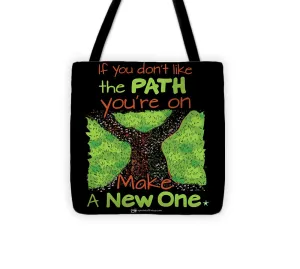 Make A New Path - Tote Bag