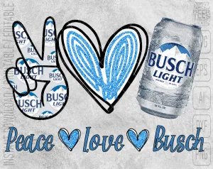 Peace Love Busch Light Beer Can SVG PNG EPS Cut Files Vector Editable Printable